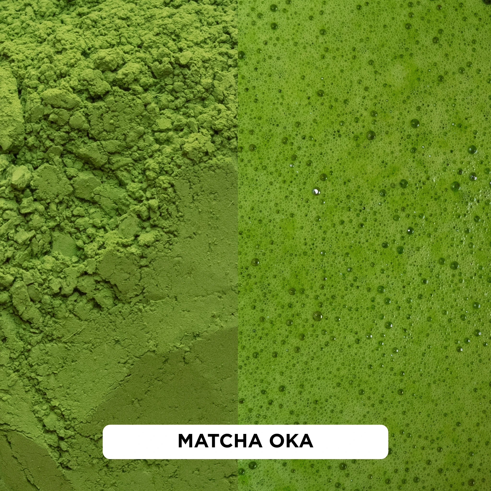 Freshly whisked Japanese Matcha OKA 